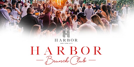 HARBOR BRUNCH CLUB   | Saturday April 27TH  3PM