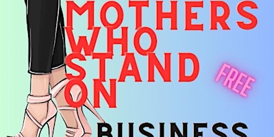 Imagem principal do evento Mothers who stand on business