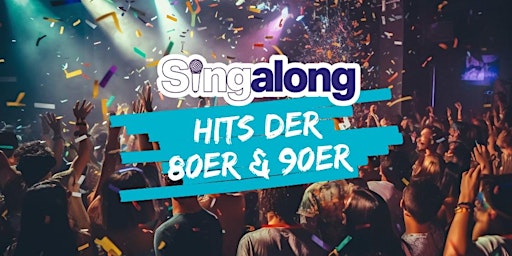Hauptbild für SingAlong Berlin (Hits der 80er & frühen 90er), 07.06.2024