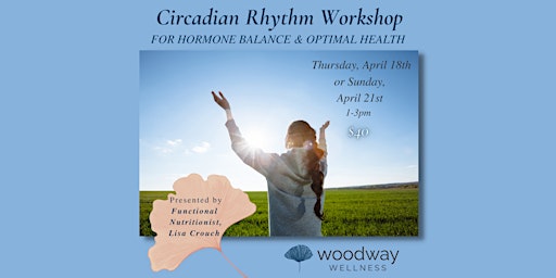 Imagem principal do evento Circadian Rhythm for Hormone Balance and Optimal Health