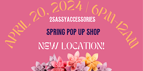 Spring Pop up shop! (New location)