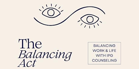 The Balancing Act: Balancing Work & Life with IPG Counseling