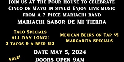 Image principale de Join us at The Pour House to celebrate Cinco De Mayo in style!