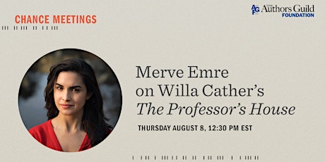 Chance Meetings - Merve Emre on Willa Cather’s The Professor’s House