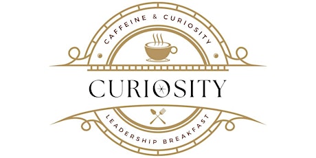 Caffeine and Curiosity Leadership Breakfast!