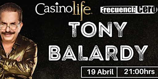 Immagine principale di - Tony Balardi- Show En Vivo - Concert Hall - Casino Life - Insurgentes - E 