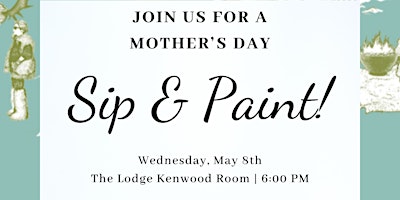 Image principale de Mother’s Day Sip & Paint at The Lodge
