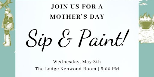 Hauptbild für Mother’s Day Sip & Paint at The Lodge