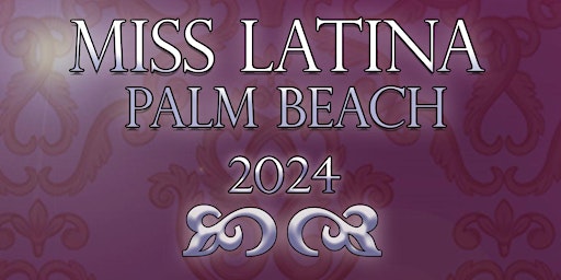 Imagem principal do evento Miss Latina Palm Beach 2024