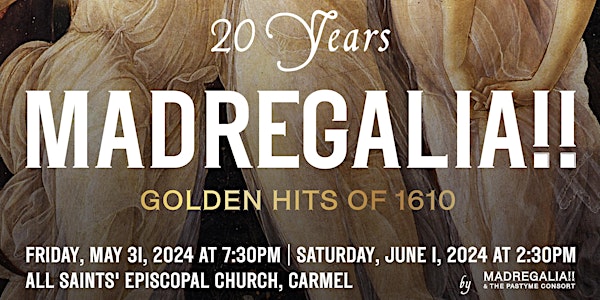 Celebrating 20 years of Madregalia!!  Golden Hits of 1610