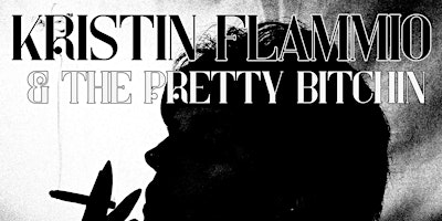 Imagen principal de Kristin Flammio & The Pretty Bitchin w/ Faiders + vvhen