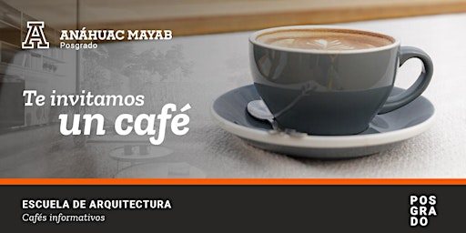 Café informativo Posgrado - Arquitectura primary image