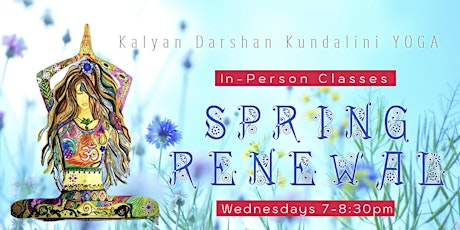 Primaire afbeelding van Spring Renewal  - Kundalini Yoga, Meditation, Gong Bath  In-Person Classes