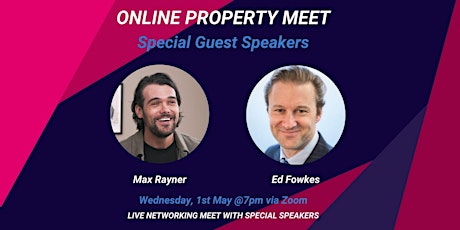 May's Online Property Meet with Max Rayner and Ed Fowkes