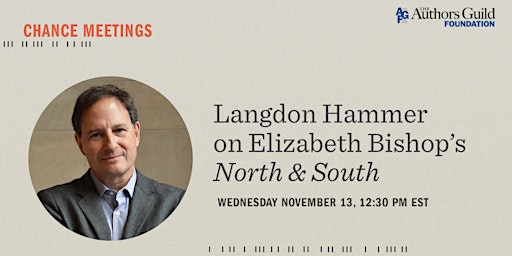Imagen principal de Chance Meetings - Langdon Hammer on Elizabeth Bishop's North & South