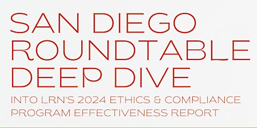 Hauptbild für San Diego Ethics & Compliance Roundtable Deep Dive