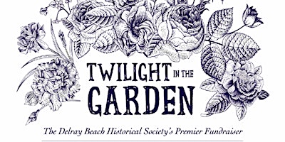 Imagem principal do evento “Twilight in the Garden” - Delray’s Most Fun and Elegant Garden Party