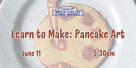 Learn to Make: Pancake Art