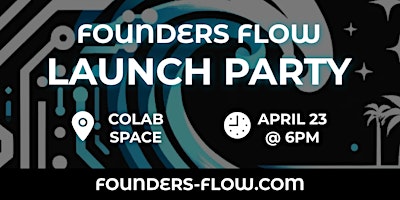 Primaire afbeelding van Founders Flow Launch Party