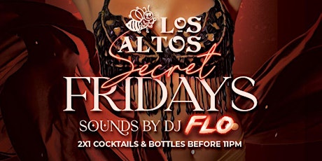 Secret Friday's at Los Altos