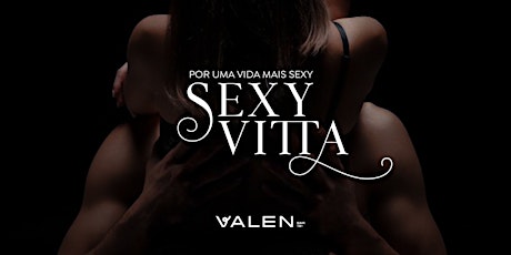 VALEN BAR | SEX. 19/04 - Sexy Vitta