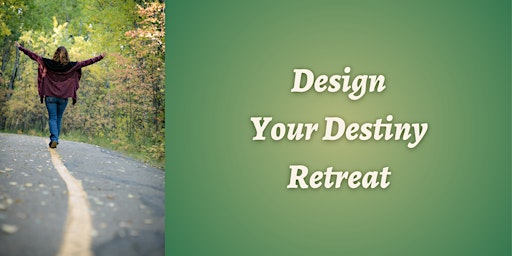 Primaire afbeelding van May 2024 Design your Destiny Retreat