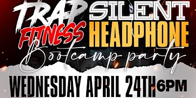 Image principale de Trap Fitness presents :  silent bootcamp party