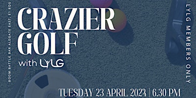 LYLG Members Event "Crazier Golf" primary image