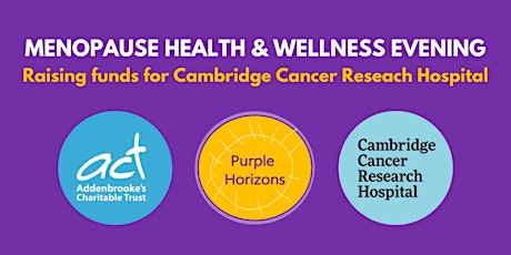 Menopause Health & Wellness evening in aid of Cambridge Cancer Research Hospital