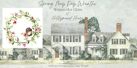 May Day Wreath Watercolor Class at Hollymead House