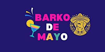 Imagem principal do evento Barko de Mayo: A Fiesta For You and Your Fur Amigo!