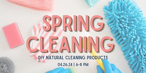 Hauptbild für Spring Cleaning: DIY Natural Cleaning Products - SLC