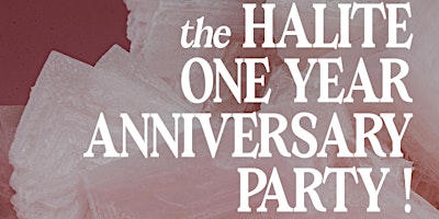 Imagem principal do evento the Halite ONE YEAR Anniversary party!