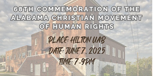 Imagem principal do evento 68th Observance of the Alabama Christian Movement for Human Rights