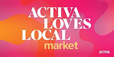 Activa Loves Local  Market primary image