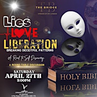 Imagem principal do evento Lies, Love and Liberation-A Round Table Discussion by The Bridge SOJL