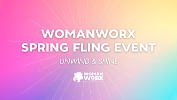 Imagem principal do evento WomanWoRX Spring Fling Event: Unwind & Shine