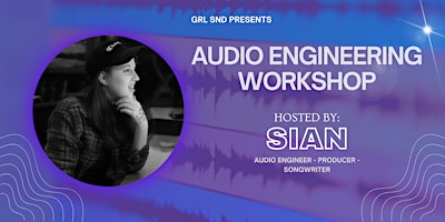 Imagen principal de GRL SND Presents: Audio Engineering Workshop