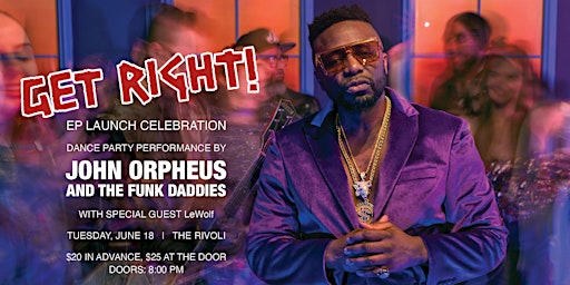 Primaire afbeelding van John Orpheus Get Right! EP Release Celebration