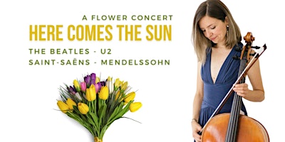 Imagem principal do evento A Flower Concert, Here Comes The Sun