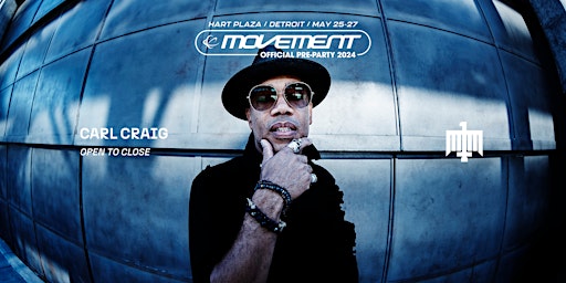 Imagem principal do evento Carl Craig — Open to Close | Official Movement Festival Pre-Party