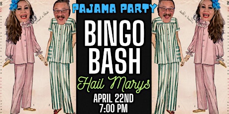 Pajama Party Bingo Bash at Hail Marys- April 22nd