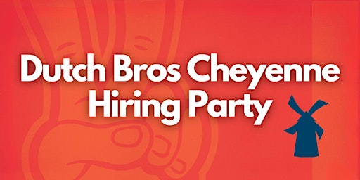 Dutch Bros Cheyenne, Wyoming Hiring Party primary image