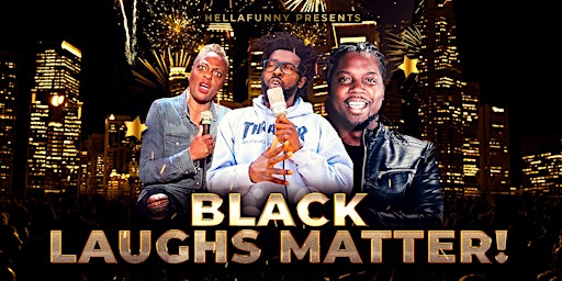 Imagen principal de Black LAUGHS Matter at SF's Newest Comedy & Cocktail Lounge The Function!