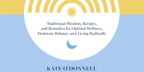 Ancient Wisdom for Women's Health with Kate O'Donnell