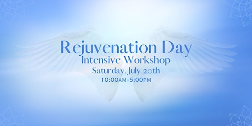 Rejuvenation Day- Full Day Intensive Workshop
