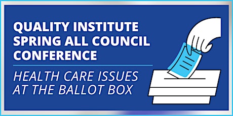 Quality Institute Spring All-Council Conference