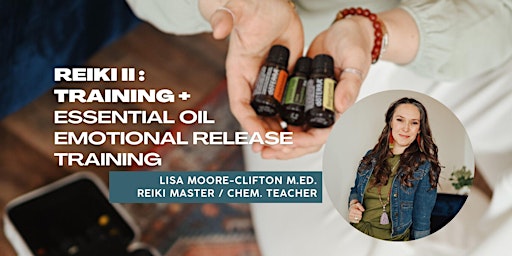 Immagine principale di Reiki II Training + Essential Oil Emotional Release Training 