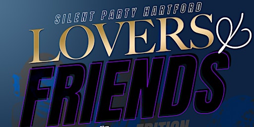 Image principale de SILENT PARTY HARTFORD: LOVERS & FRIENDS "RNB VIBES" EDITION