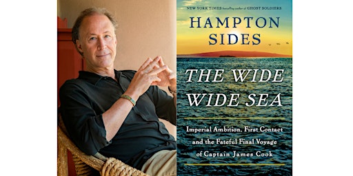 Imagen principal de NY Times Bestselling Author Hampton Sides presents The Wide Wide Sea